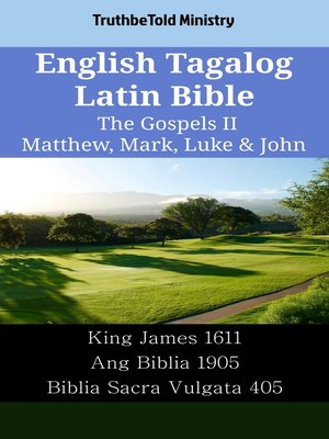 cover image of English Tagalog Latin Bible--The Gospels II--Matthew, Mark, Luke & John